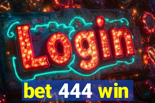 bet 444 win